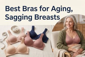 Best Bras for Aging, Sagging Breasts