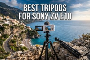 Best Tripods for Sony ZV E10